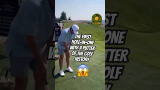😱 THE FIRST HOLE-IN-ONE WITH A PUTTER OF THE GOLF HISTORY