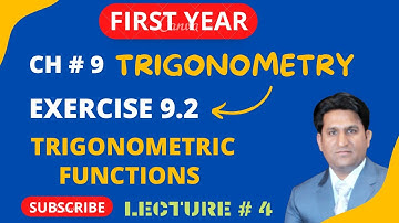 Trigonometry Class 11 | Ch 9 Fundamental of trigonometry | Ex 9.2 Trigonometric Functions | Lecture4