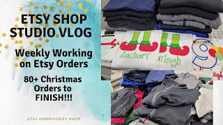 Finishing the last 80+ Christmas ORDERS! Etsy Shop Embroidery Vlog | Work with Me Motivation