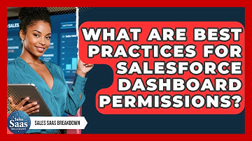 What Are Best Practices For Salesforce Dashboard Permissions? - Sales Saas Breakdown