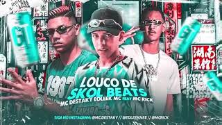 Mc Destaky Eoleeknee Feat Mc Rick Louco De Skol Beats