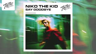 Niko The Kid - Say Goodbye