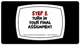 STEP 8: Turn in Your Final Assignment