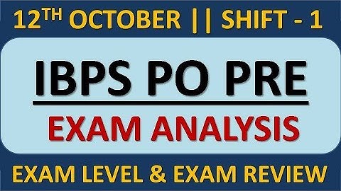 IBPS PO PRE 2019 EXAM ANALYSIS & GOOD ATTEMPTS|| SHIFT - 1 || 12th Oct, 2019