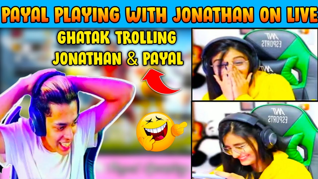 PAYAL & GHATAK TROLLING JONATHAN 😂 | JONATHAN & PAYAL LOVELY MOMENTS😍🤭 | MR. SANSKARI GAMING