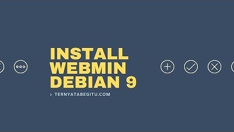 Install Webmin Pada VirtualBox || Debian 9