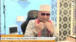 “Jauhi 3 Perbuatan Ini Jika Nak Selamat Di Akhirat” - Dato' Dr. Badli Shah Alauddin