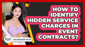 How To Identify Hidden Service Charges In Event Contracts?