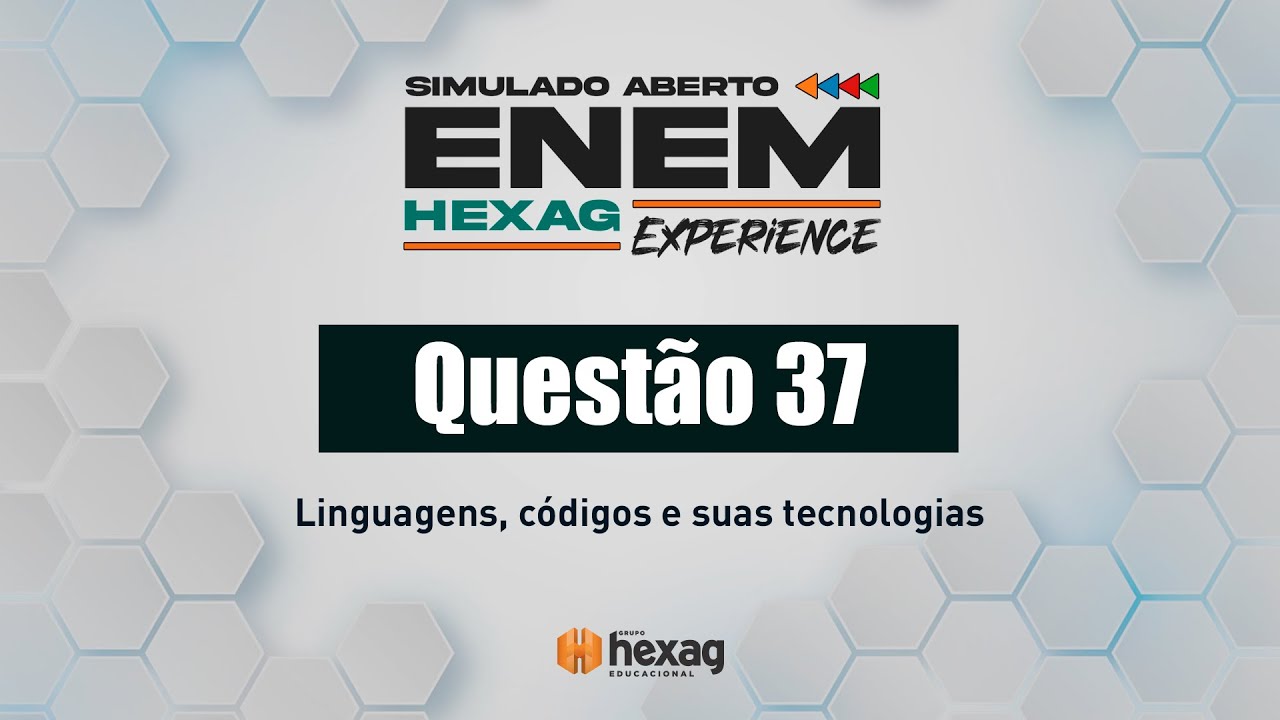 SIMULADO ABERTO HEXAG | LINGUAGENS | QUESTÃO 37