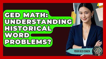 GED Math: Understanding Historical Word Problems? - Your GED Coach