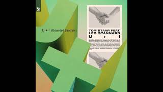Tom Staar feat  Leo Stannard   U & I  Extended Bliss Mix 2020