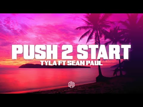 Tyla Ft Sean Paul Push 2 Start Letra Lyrics 