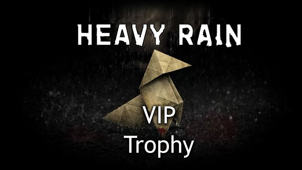 Heavy Rain Trophy Guide - How to get VIP Trophy