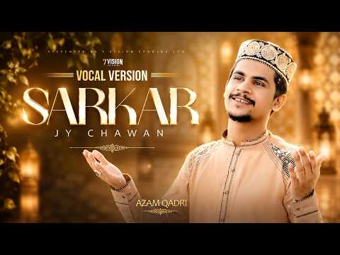 Sarkar Je Chawan Te - Azam Qadri - Vocal Version - Official Video 2026