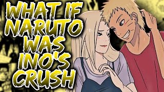 What If Naruto Was Ino's Crush? | PART 1