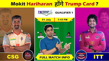 CSG vs ITT Dream Team, CSG vs ITT Match Prediction, CSG vs ITT TNPL 2025 Qualifier-1 Fantasy Team