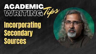 How to Incorporate Secondary Sources in your Paper? Academic Writing Tips