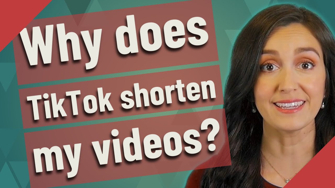 Why Does Tiktok Shorten My Videos Youtube Why Does Tiktok Shorten My Videos Youtube
