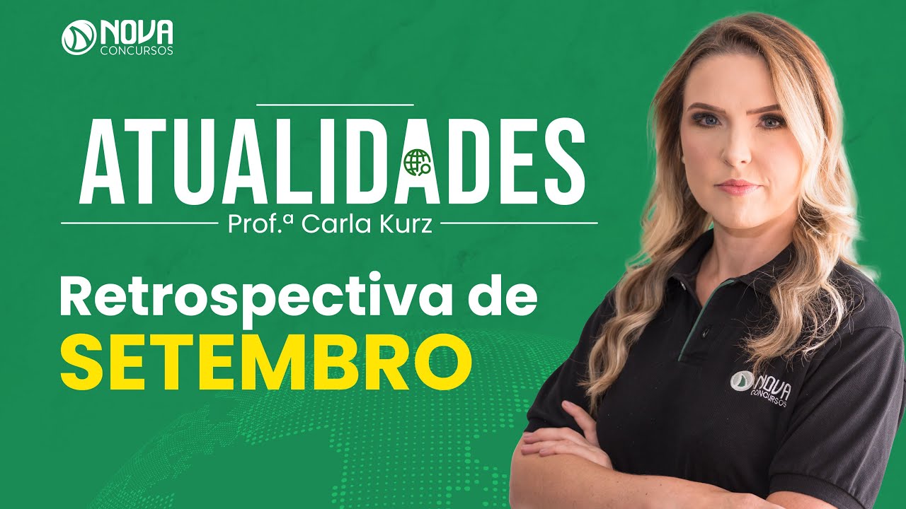 Retrospectiva de ATUALIDADES do mês de SETEMBRO 2022