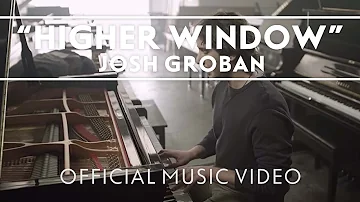 Josh Groban - Higher Window [Official Music Video]