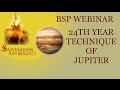 BSP Webinar - Jupiter's 24th Year technique - International Bhrighu Course -1st March 2015