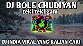 Download Lagu DJ INDIA BOLE CHUDIYAN X TEKI TEKI GAM REMIX VIRAL INDIA TERBARU 2022 YANG KALIAN CARI MP3
