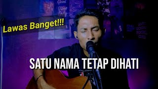 SATU NAMA TETAP DIHATI - COVER BY HERY MOLA