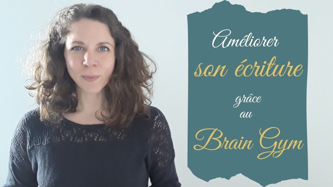 Comment améliorer son écriture grâce au Brain Gym / à la kinésiologie