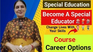 Special Education Course क्या है कैसे करें | Special Educator Kaise Bane | 
