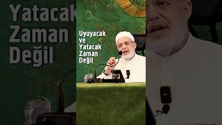 Uyuyacak Ve Yatacak Zaman Değil