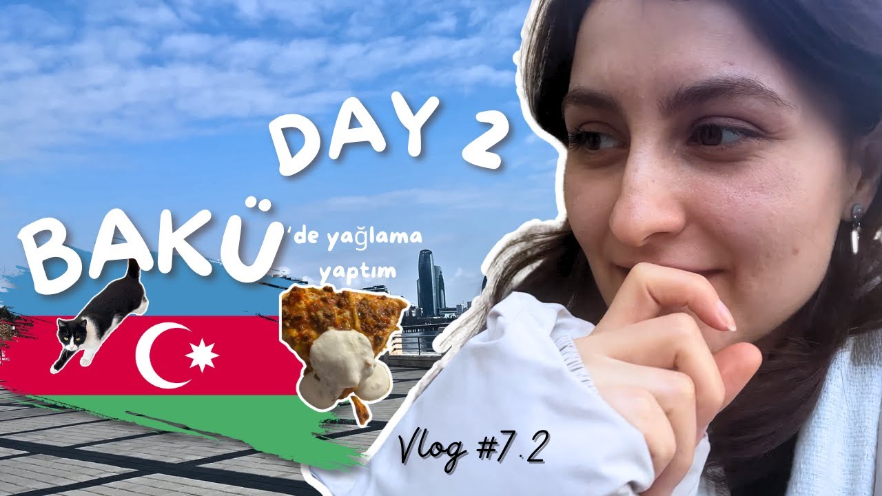 VLOG | azerbaycanlı aile ile kaldım  (müze restoran, bakünün kedoları ve az biraz yağlama) vol2