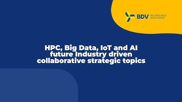 HPC, Big Data, IoT and AI future Industry driven collaborative strategic topics