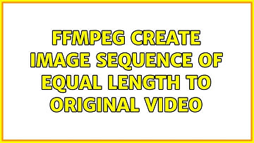 FFMPEG create image sequence of equal length to original video
