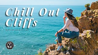 Chill Out Cliffs - Soft Chill Music