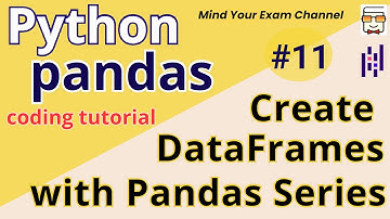 L11: Create Pandas DataFrame using Pandas Series | Python Pandas Coding Tutorial in Hindi