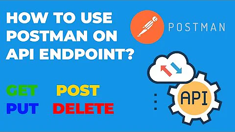 How to use Postman requests on your API? GET | POST | PUT | DELETE