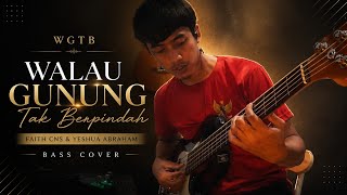 WGTB | Walau Gunung Tak Berpindah - Faith Cns & Yeshua Abraham (Bass Cover)
