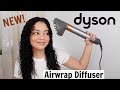 NEW DYSON AIRWRAP DIFFUSER FOR CURLY HAIR! 😱