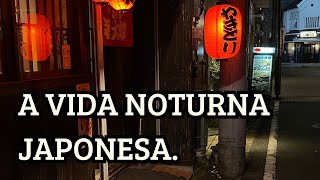 POR DENTRO DA VIDA NOTURNA JAPONESA | Izakayas e Yakuza