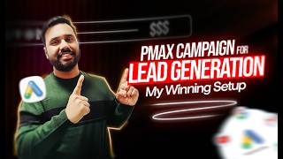 Setup Performance Max Campaign for Lead Generation UNDER 20 MINS!