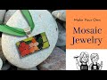 Mosaic Jewelry Video