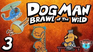 خطة إنقاذ Dog Man - DOG MAN BRAWL OF THE WILD - الجزء 3