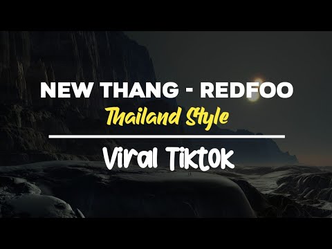 DJ REMIX THAILAND STYLE NEW THANG- Redfoo VIRAL TIK TOK 2024