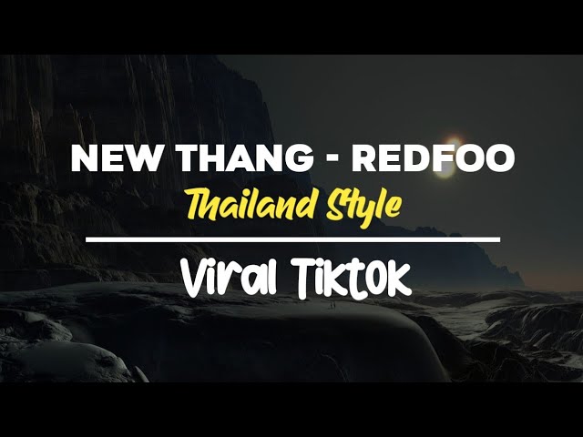 DJ REMIX THAILAND STYLE NEW THANG- Redfoo VIRAL TIK TOK 2024