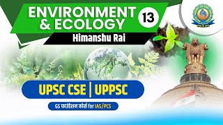 UPSC/ State PCS Environment and Ecology | Environment for UPSC IAS Civil Services Exam