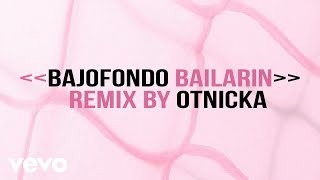 Bajofondo, Otnicka - Bailarín (Otnicka Remix - Cover Audio)