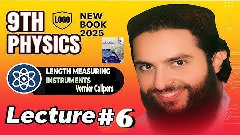 Physics Class 9 Chapter 1 New Book 2025 | Vernier Calipers | Topic 1.5 Length Measuring Instruments 