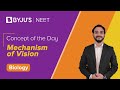Mechanism of Vision | BIOLOGY | NEET | Concept of the Day | Pushpendu Sir