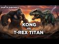 KONG vs T-REX TITAN – The Most Brutal Monster Fight Ever | Clash Of Supremacy.