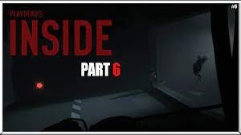 INSIDE WALKTHROUGH GAMEPLAY PART 6  - (XBOX ONE)